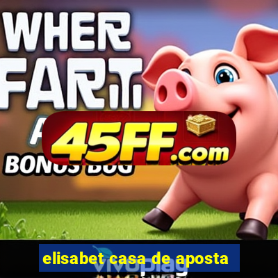elisabet casa de aposta